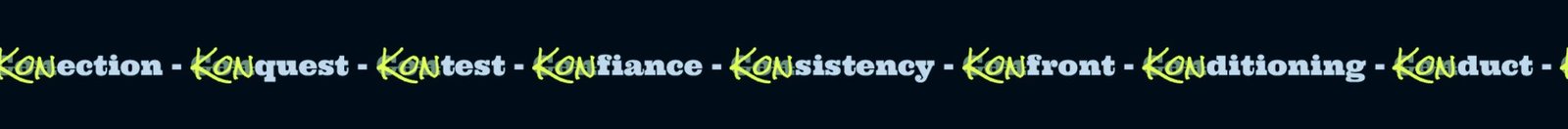 Palavras da marca em inglês: Konection, Konquest, Kontest, Konfiance, Konsistency, Konfront, Konditioning, Konduct